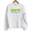 Psych Fake Psych Real Detective Sweatshirt