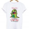 Rawr it means I love You in dinosaur T-shir