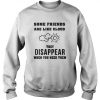 Some Friends Are Like Clouds Sweatshirt
