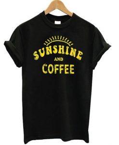 Sunshine And Coffee T Shirt