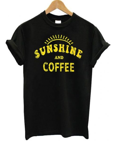 Sunshine And Coffee T Shirt