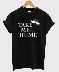 Take Me Home Ufo Graphic T Shirt