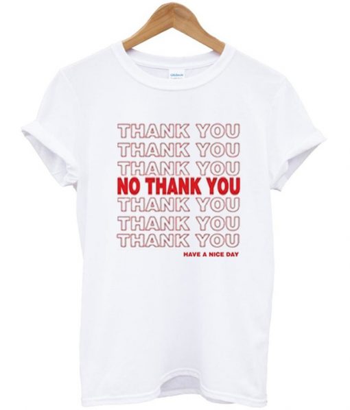 Thank You No Thank You T-Shirt