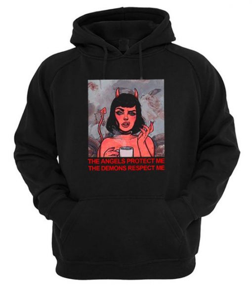 The Angels Protect Me The Demons Respect Me Hoodie