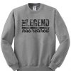 The Legend Has Retired Crewneck Sweatshirt