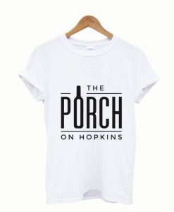 The Porch on Hopkings T shirt