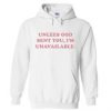 Unless God Sent You Im Unavailable Hoodie