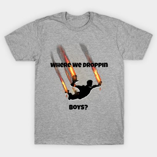 Where We Droppin’ Boys T-Shirt