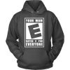 Your Mom rated E for Everyone Hoodie