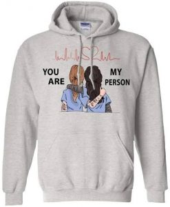 You Are My Person Friendship hoodieYou Are My Person Friendship hoodie