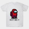 Among Us Not Me T Shirt