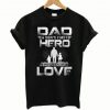 Dad a Sons First Hero a Daughters First Love T Shirt