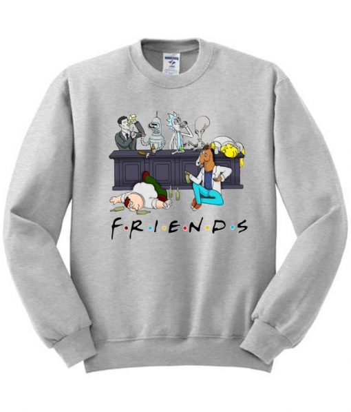 Futurama Family Guy Simpsons Rick And Morty Cartoon FRIENDS Sweatshirt