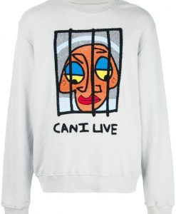 Haculla Can I Live Sweatshirt