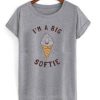 I'm A Big Softie Ice Cream T Shirt