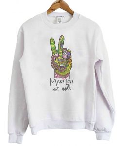 Make Love Not War Peace Hand Sign Sweatshirt