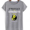 Struggles To Strength T Shirt