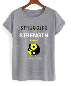 Struggles To Strength T Shirt