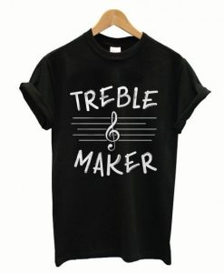 Treble Maker Parody T Shirt