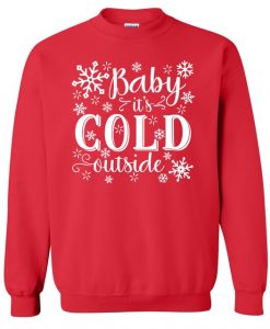 Baby It's Cold Outside Crewneck Sweatshirt