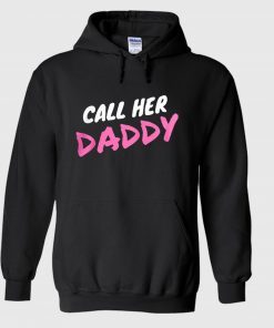 Call Her daddy Hoodie