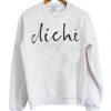 Cliche Statement Sweatshirt