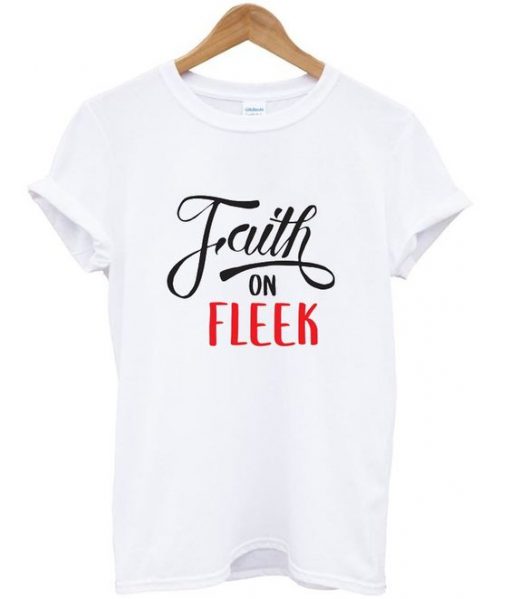 Faith On Fleek Font T Shirt