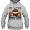 Life Happens Coffee Help hoodie
