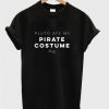 Pluto Ate My Pirate Costume t-shirt