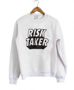 Risk Taker WordArt sweatshirt