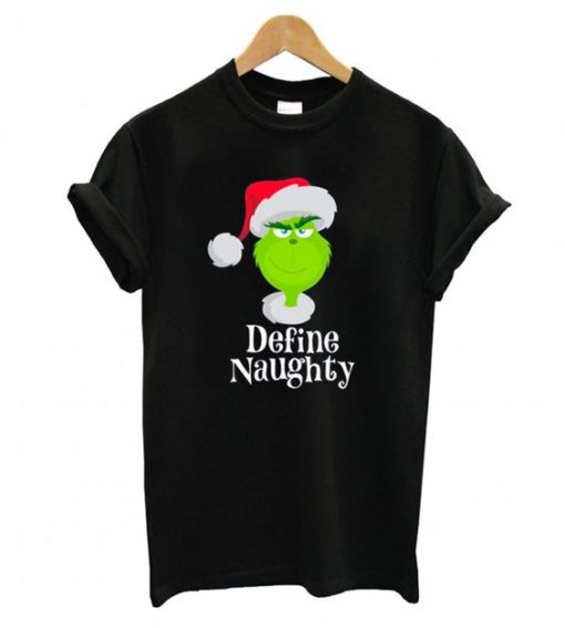 Santa Grinch Define Naughty T-Shirt