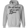 She Still Puts Up With Me After 35 Years Hoodie