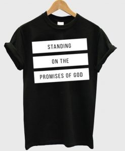 Standing On The Promises Of God T-Shirt