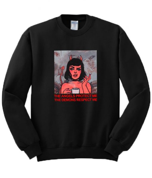 The Angels Protect Me The Demons Respect Me Graphic Sweatshirt