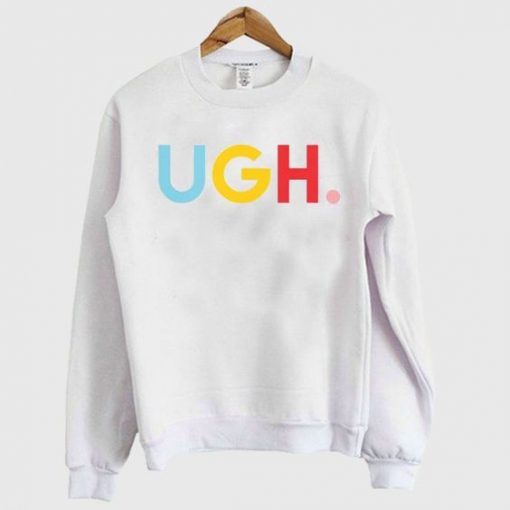 Ugh Colorful Font Sweatshirt