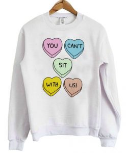 You Can’t Sit With Us Colorful Hearts Sweater