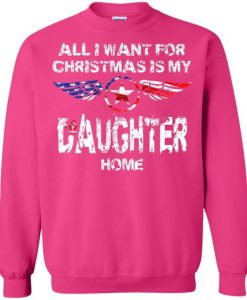 All I Want For Christmas Is My Daughter Sweatshirt