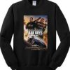 Bad Boys For Life Sweatshirt