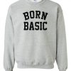 Born Basic Font Sweatshirt