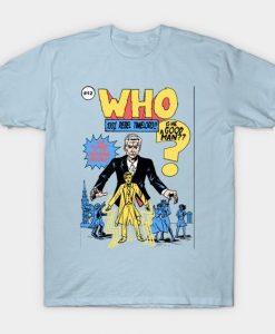 Doctor Who Is He A good Man T Shirt