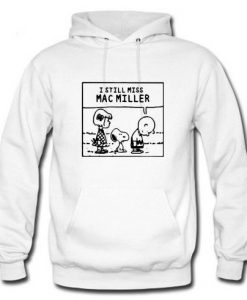 I Still Miss Mac Miller Peanuts Snoopy Hoodie