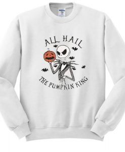 Jack Skellington All Hail The Pumpkin King Sweatshirt