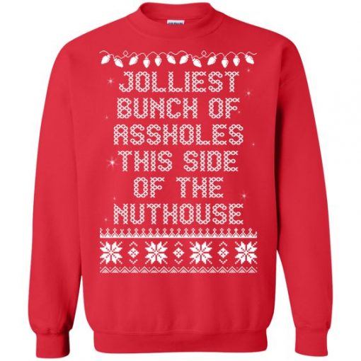 Jolliest Bunch Of Assholes This Side Nuthouse Christmas Sweater