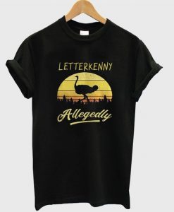 Letter Kenny Allegedly T Shirt