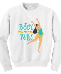 My Body My Rules Sweatshirt