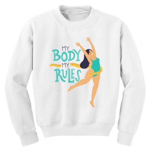 My Body My Rules Sweatshirt