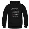 My Parents Should Be Proud Of Me Because I’m Addicted To Tiktok Hoodie