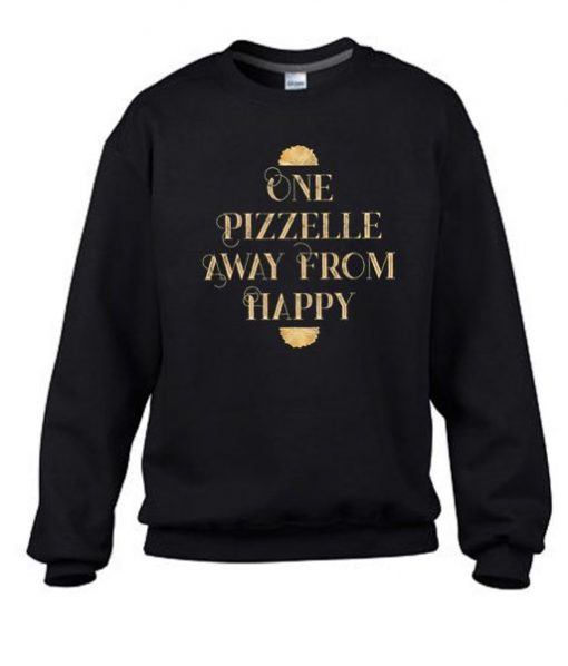 One Pizzelle Away From Happy Sweatshirt