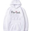 Period Hoodie Pullover