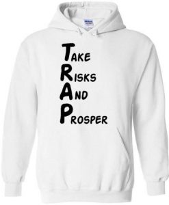 T.R.A.P. Take Risks and Prosper Hoodie